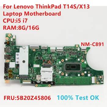 NM-C891 Lenovo ThinkPad T14S/X13 Nešiojamojo kompiuterio pagrindinę Plokštę Su CPU:i5 i7 FRU:5B20Z45806 100% Bandymo GERAI