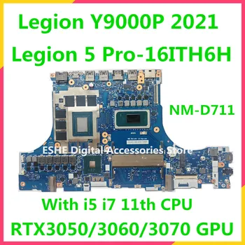 NM-D711 Lenovo Legiono 5 Pro-16ITH6H Legiono Y9000P 2021 Nešiojamojo kompiuterio pagrindinę Plokštę Su I5 I7 11 CPU RTX3050/3060/3070 GPU Testas GERAI
