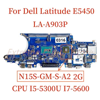 Už Dell Latitude E5450 Nešiojamas plokštė LA-A903P su I5-5300U I7-5600U CPU N15S-GM-S-A2 2G 100% Testuotas, Pilnai Darbo